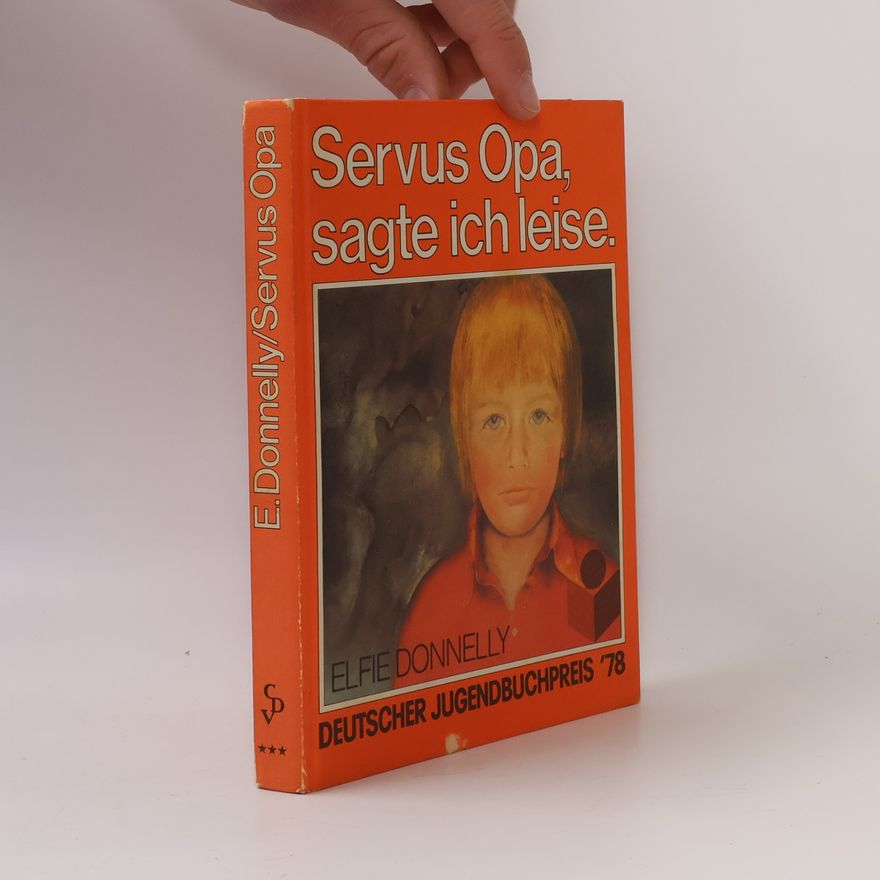 Elfie Donnelly Servus Opa, sagte ich leise