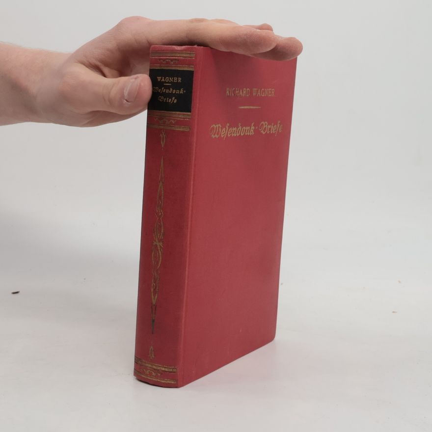 Otto Wesendonck Richard Wagner an Mathilde und Otto Wesendonk: Tagebuchblätter und Briefe