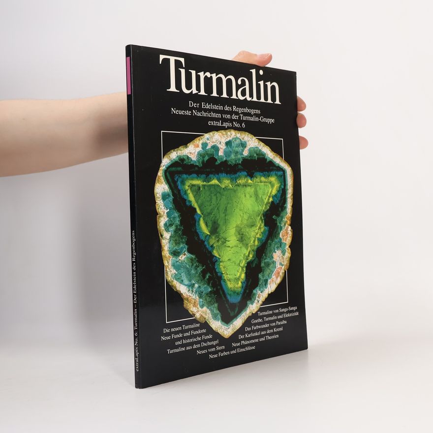 Brian C. Cook Turmalin. Der Edelstein des Regenbogens Neueste Nachrichten von der Turmalin-Gruppe extraLapis No. 6
