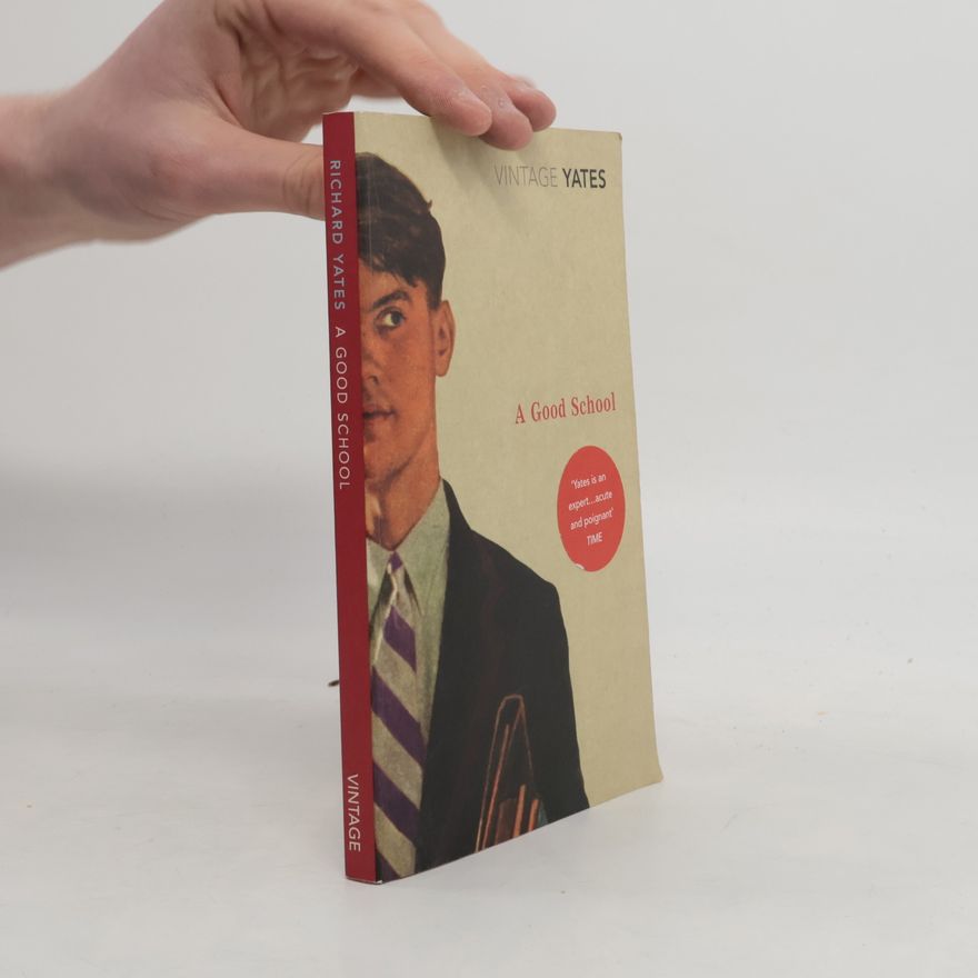 Richard Yates Vintage: A Good School