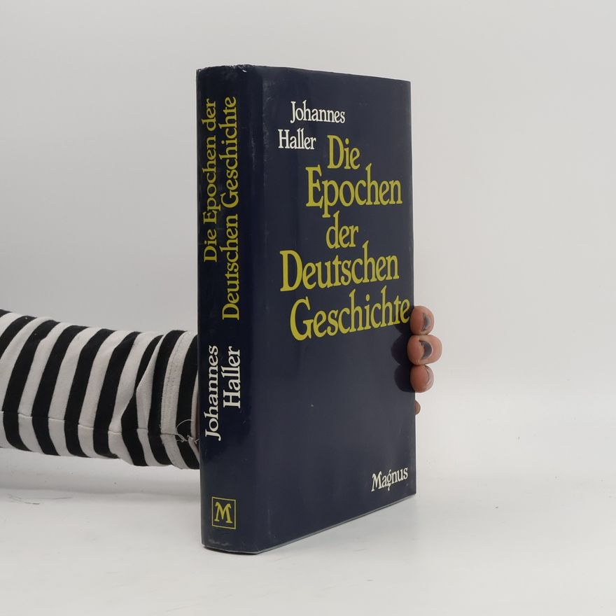 Johannes Haller Die Epochen der deutschen Geschichte