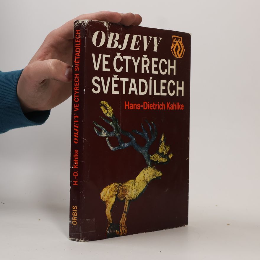 Hans Dietrich Kahlke Objevy ve čtyřech světadílech