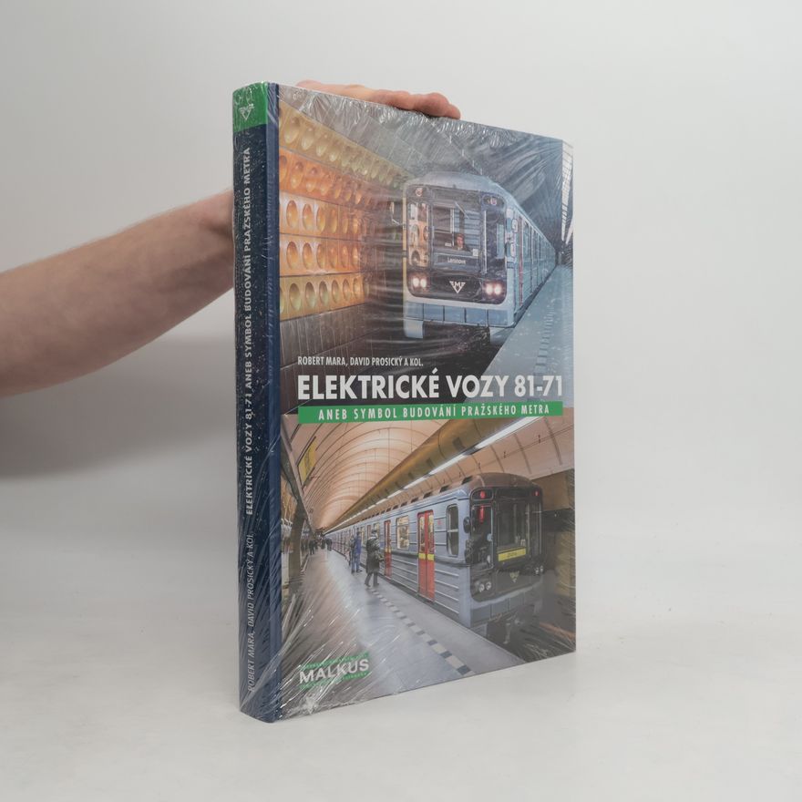 Robert Mara Elektrické vozy 81-71, aneb symbol budování pražského metra