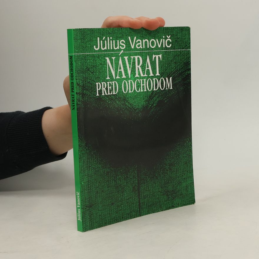Július Vanovič Návrat pred odchodom