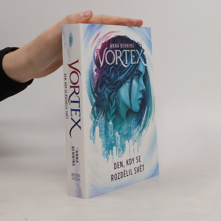 Anna Benning Vortex. Den kdy se rozdělil svět