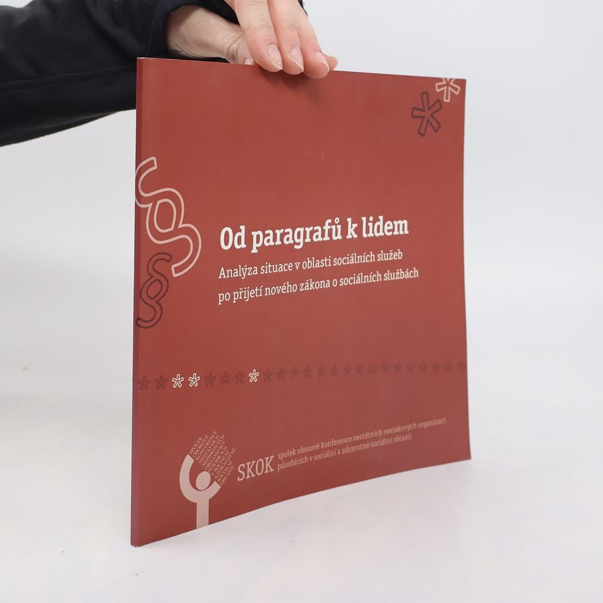 Milena Jabůrková Od paragrafů k lidem. Analýza situace v oblasti sociálních služeb po přijetí nového zákona o sociálních službách