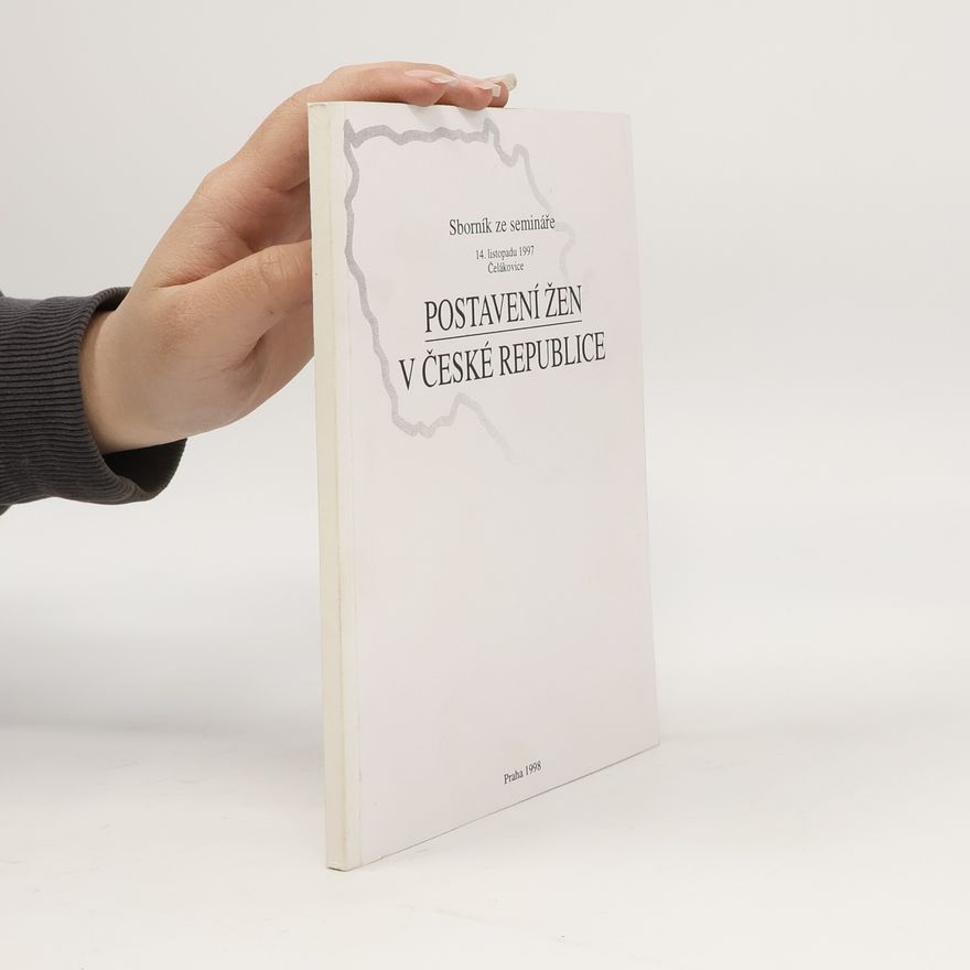 Various authors Postavení žen v České republice : sborník ze semináře 14. listopadu 1997, Čelákovice