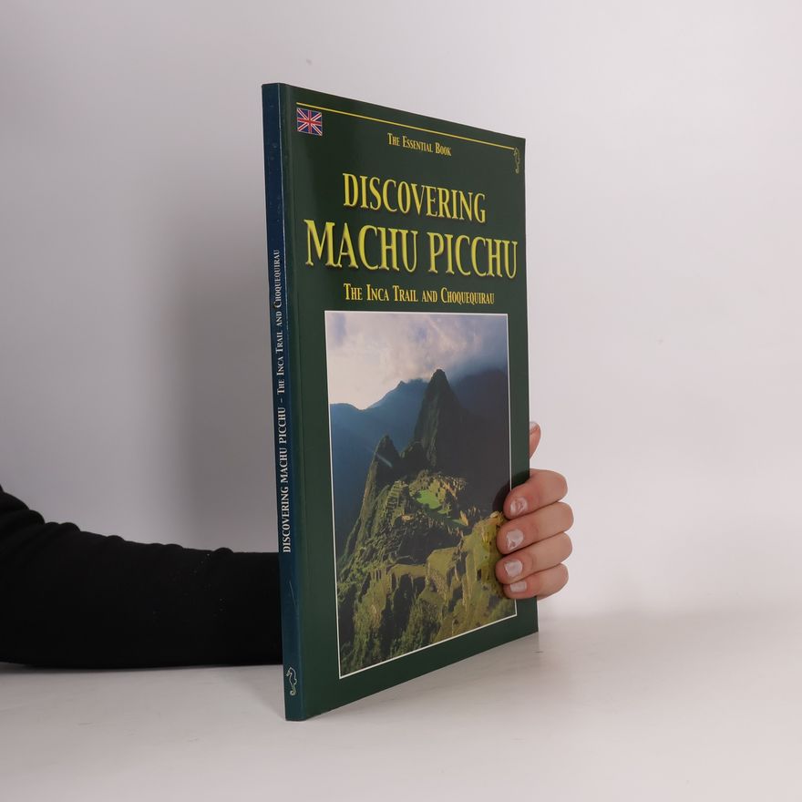 José Miguel Helfer Arguedas Discovering Machu Picchu