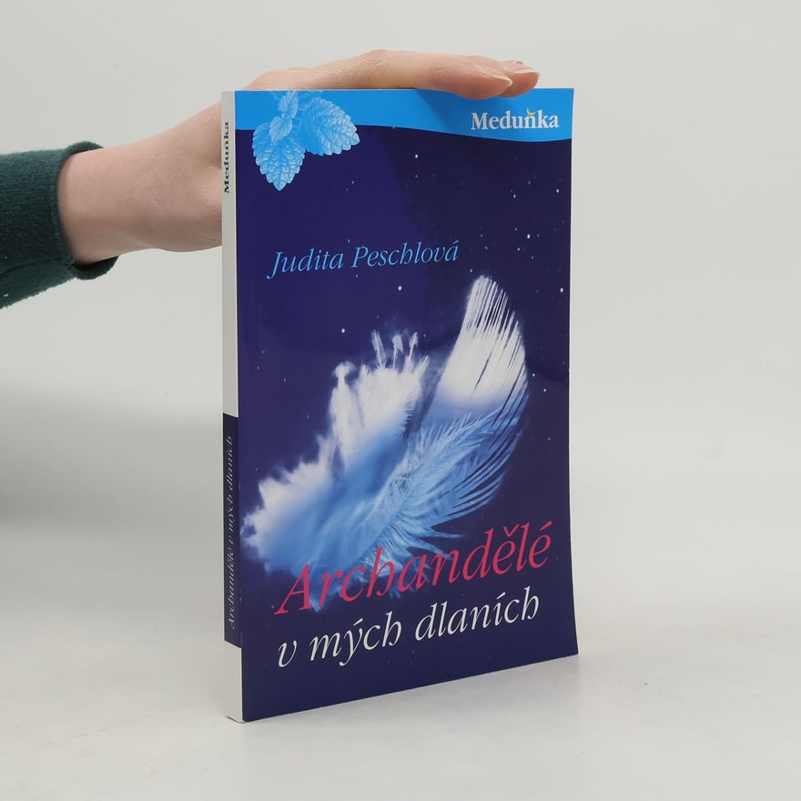 Judita Peschlová Archandělé v mých dlaních