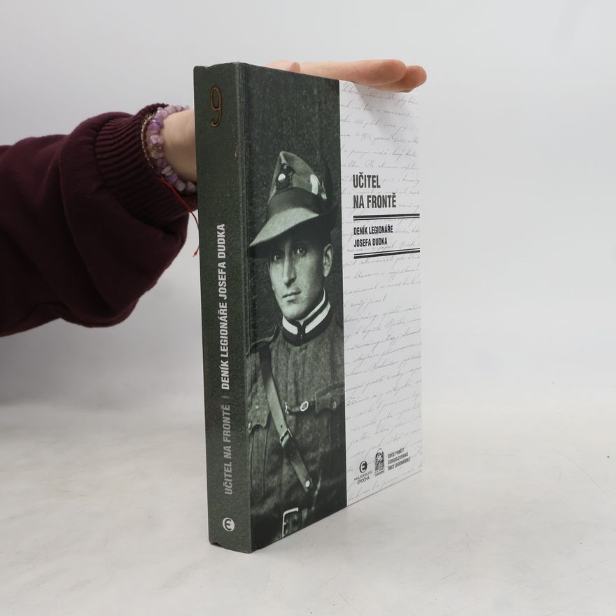Josef Dudek Učitel na frontě : deník legionáře Josefa Dudka Deník legionáře Josefa Dudka