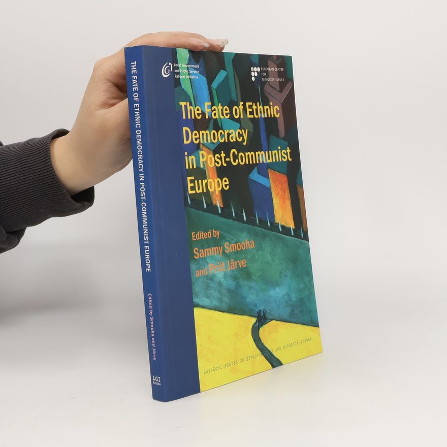 Priit Järve The Fate of Ethnic Democracy in Post-Communist Europe