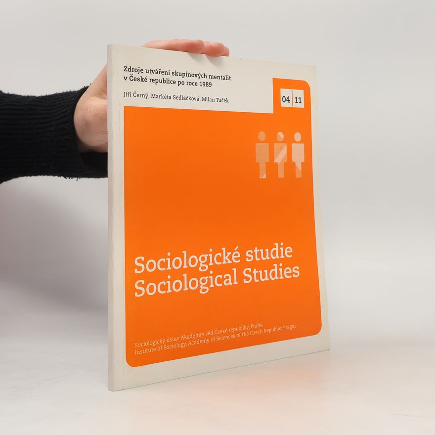 Various authors Zdroje utváření skupinových mentalit v České republice po roce 1989