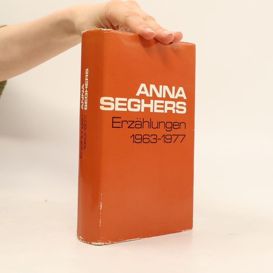 Anna Seghers Erzählungen 1963-1977