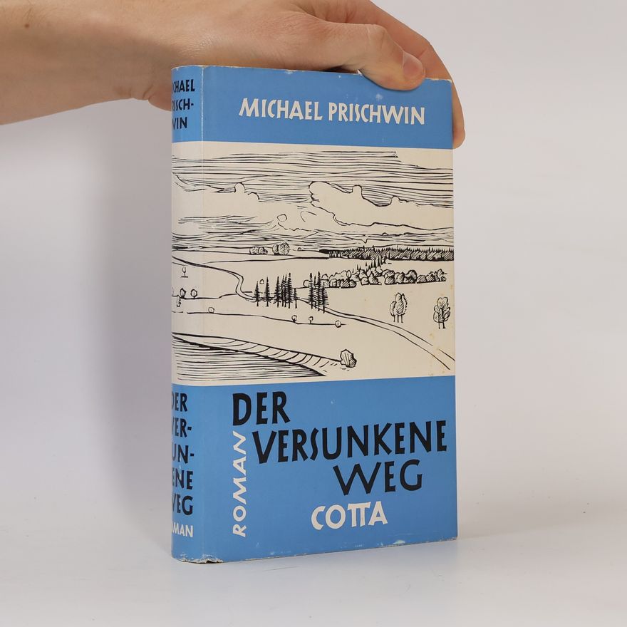 Michail Michajlovič Prišvin Der versunkene Weg