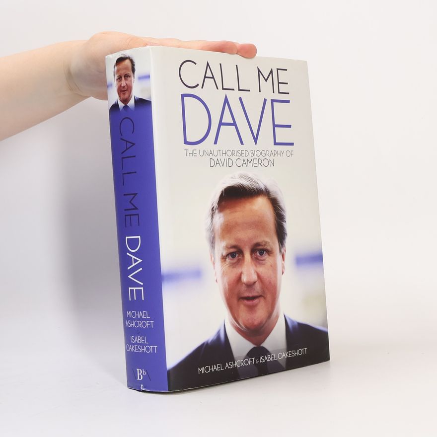 Michael Ashcroft Call Me Dave