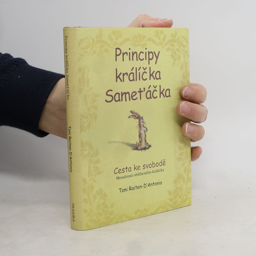 Toni Raiten D. Antonio Principy králíčka Sameťáčka
