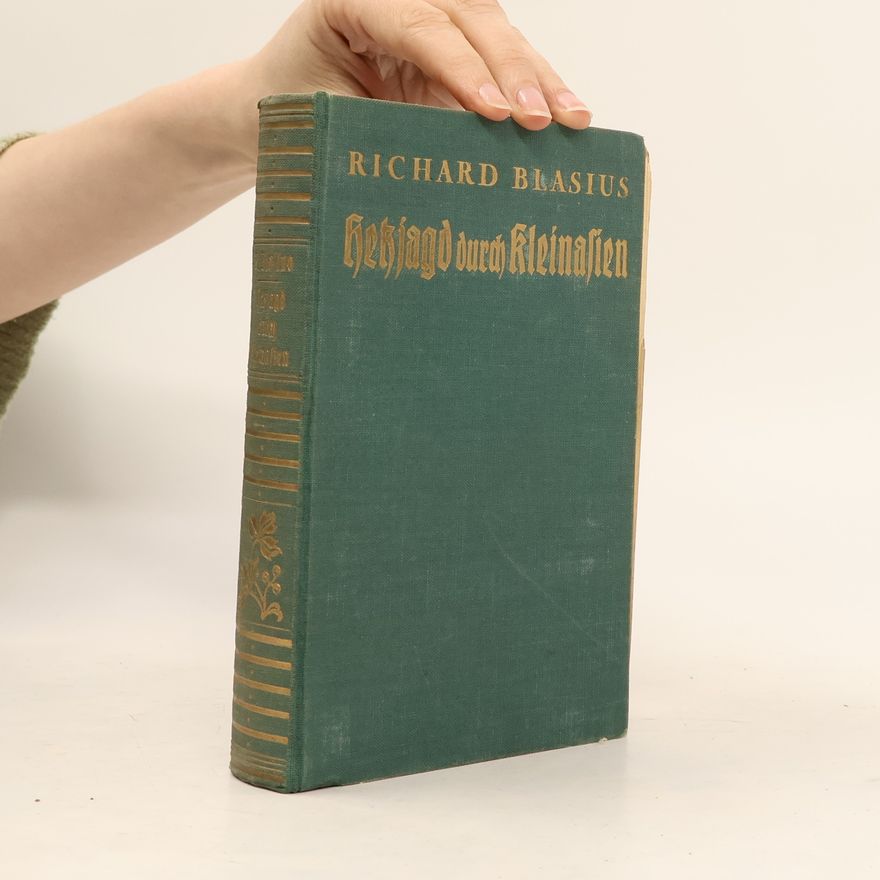 Richard Blasius Hetzjagd durch Kleinasien
