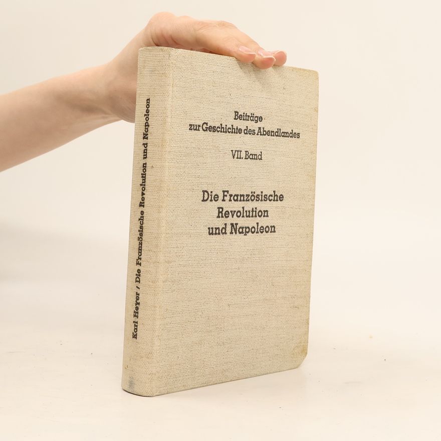 Karl Heyer Die Französische Revolution und Napoleon