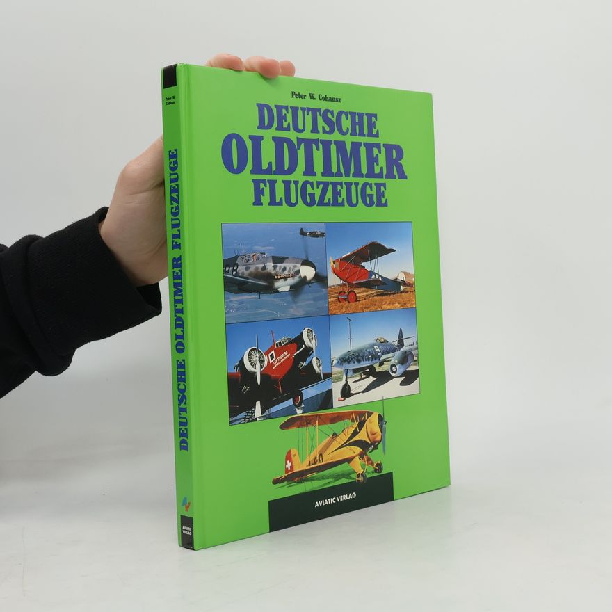 Peter W. Cohausz Deutsche Oldtimer-Flugzeuge