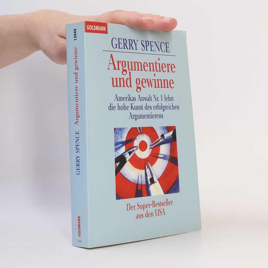 Gerry Spence Argumentiere und gewinne