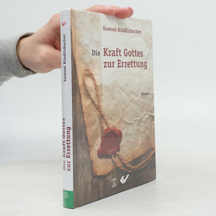 Samuel Rindlisbacher Die Kraft Gottes zur Errettung