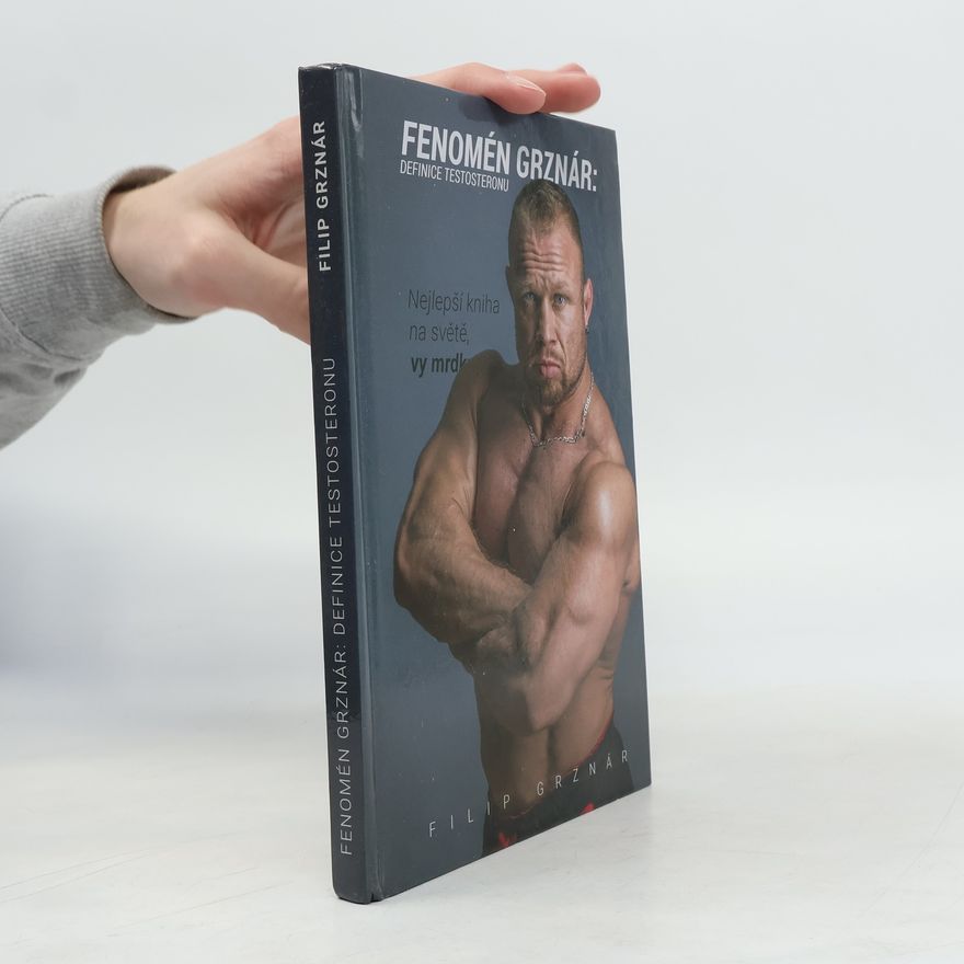 Filip Grznár Fenomén Grznár : Definice testosteronu