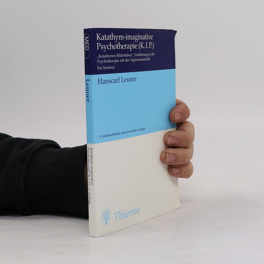 Hanscarl Leuner Katathym-imaginative Psychotherapie