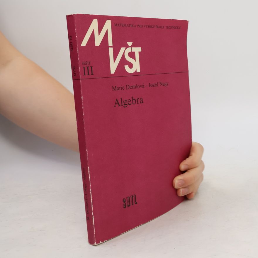 Marie Demlová Matematika pro vysoké školy technické (sešit č. III.). Algebra