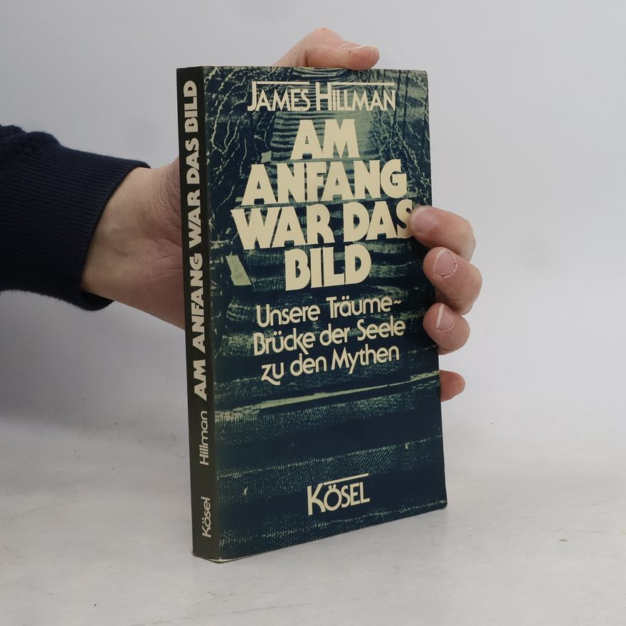 James Hillman Am Anfang war das Bild