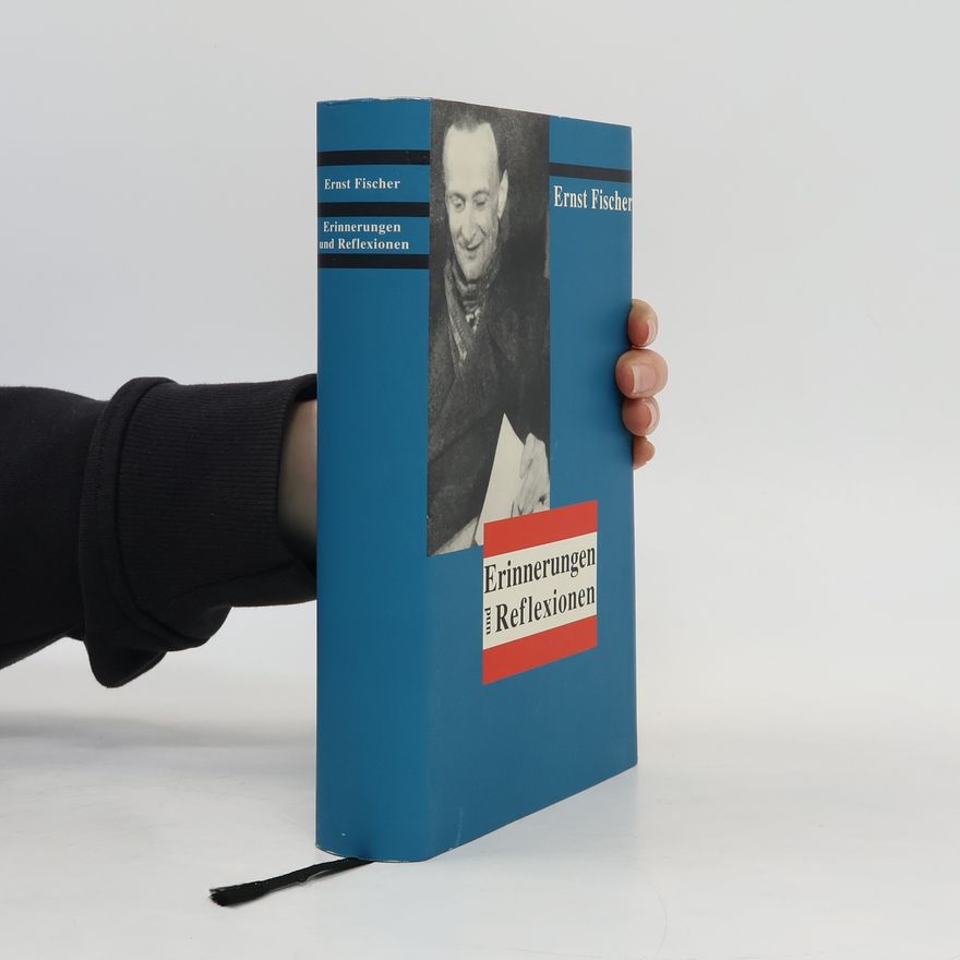Ernst Fischer Erinnerungen und Reflexionen