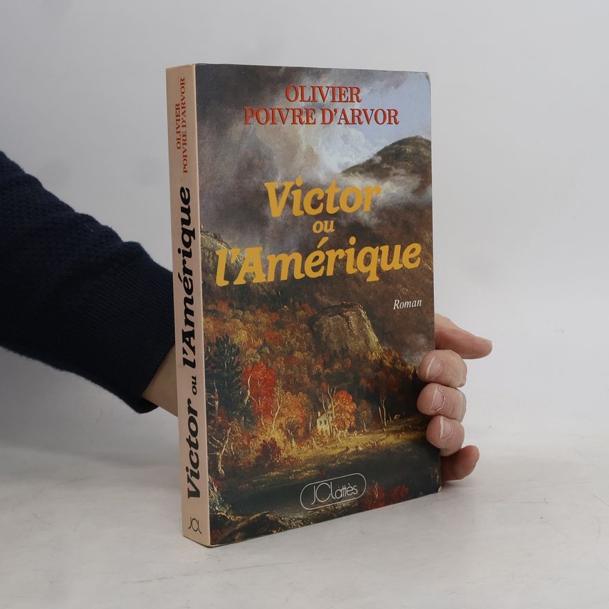 Olivier Poivre d. Arvor Victor ou l'Amérique