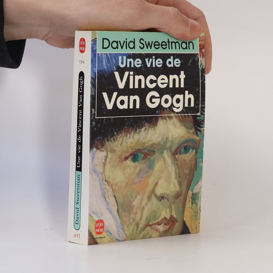 David Sweetman Une vie de Vincent Van Gogh