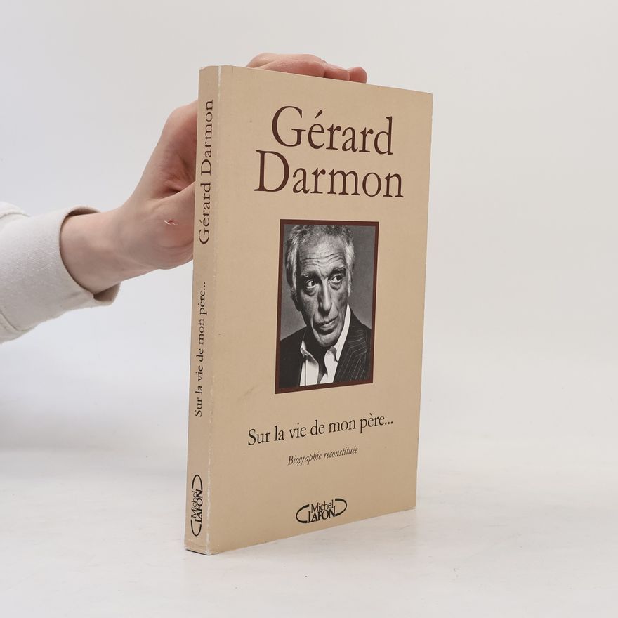 Gérard Darmon Sur la vie de mon père...