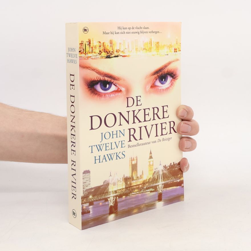 John Twelve Hawks De donkere rivier