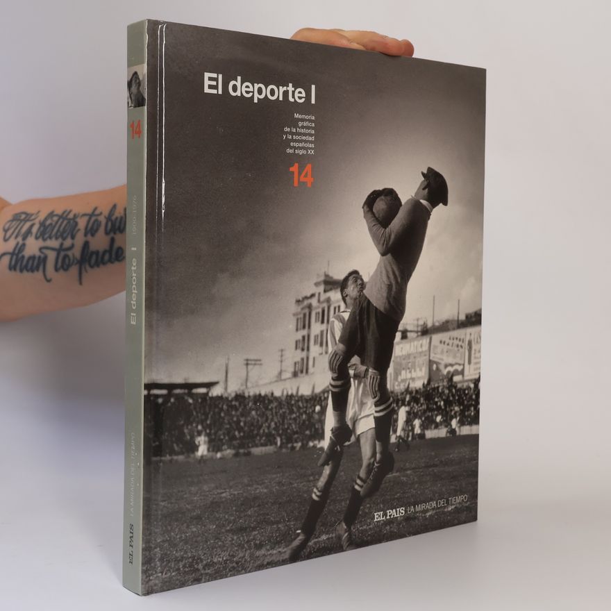 Santiago Segurola Memoria gráfica de la historia y la sociedad españolas del siglo XX. El deporte I