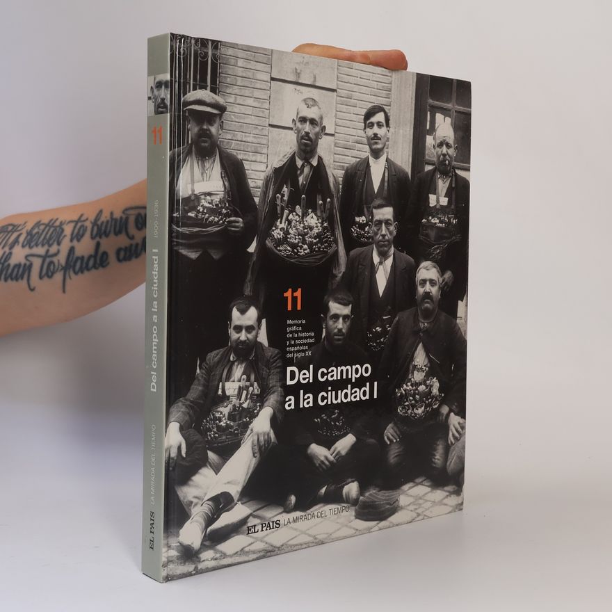 Autorenkollektiv Memoria gráfica de la historia y la sociedad españolas del siglo XX. Del campo a la ciudad I. Prólogo de Clara Sánchez.