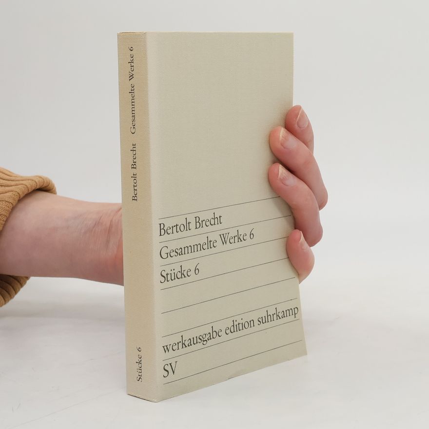 Bertolt Brecht Gesammelte Werke 6. Stücke 6