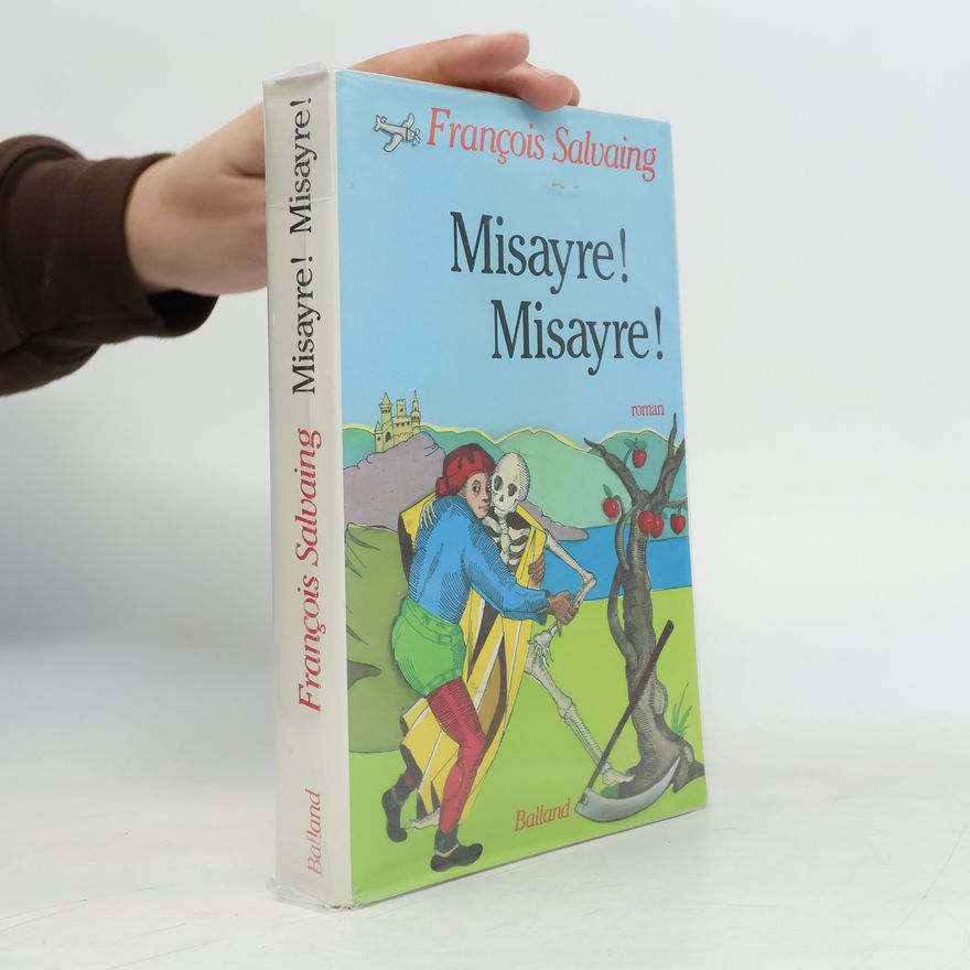 François Salvaing Misayre! Misayre!