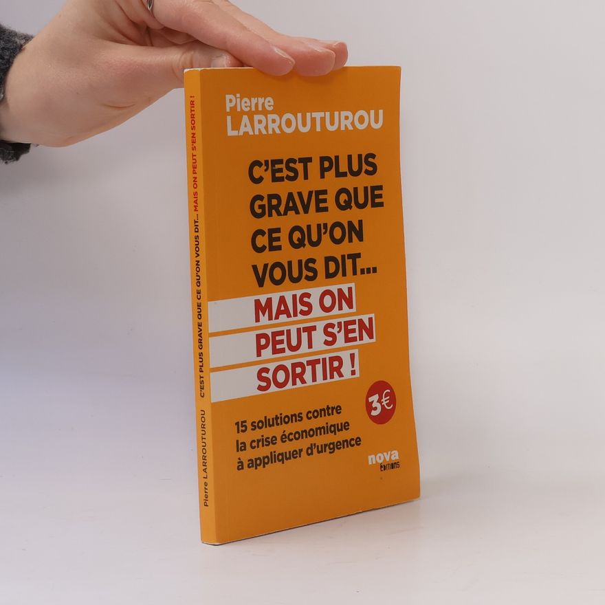 Pierre Larrouturou C'est plus grave que ce qu'on vous dit... mais on peut s'en sortir