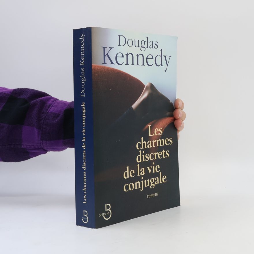 Douglas Kennedy Les charmes discrets de la vie conjugale