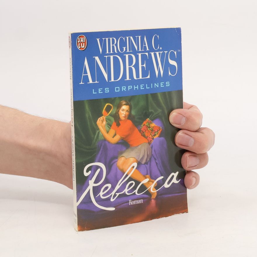Virginia Cleo Andrews Les Orphelines - 4: Rebecca