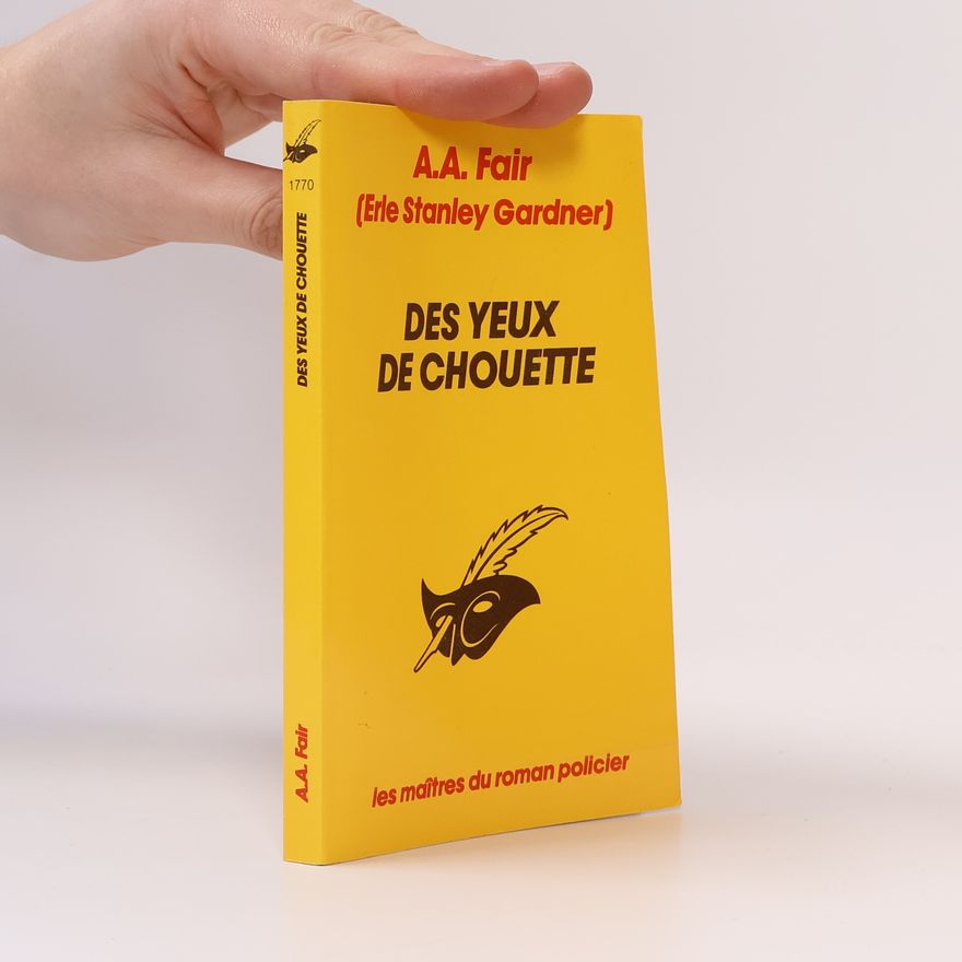 Erle Stanley Gardner Les maîtres du roman policier: Des yeux de chouette