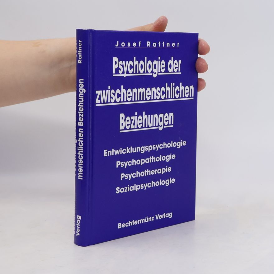 Josef Rattner Psychologie der zwischenmenschlichen Beziehungen