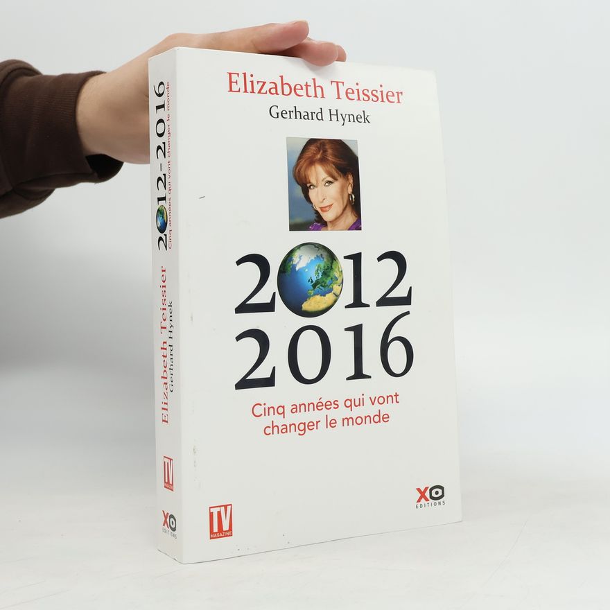 Gerhard Hynek 2012-2016 cinq années qui vont changer le monde