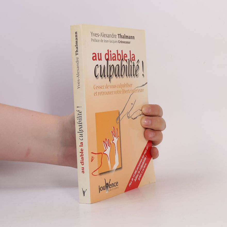 Jean-Jacques Crèvecoeur Au diable la culpabilité !