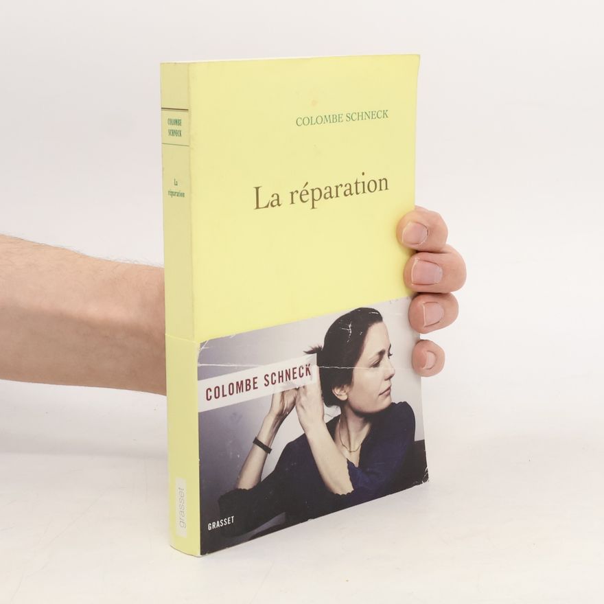 Colombe Schneck La réparation
