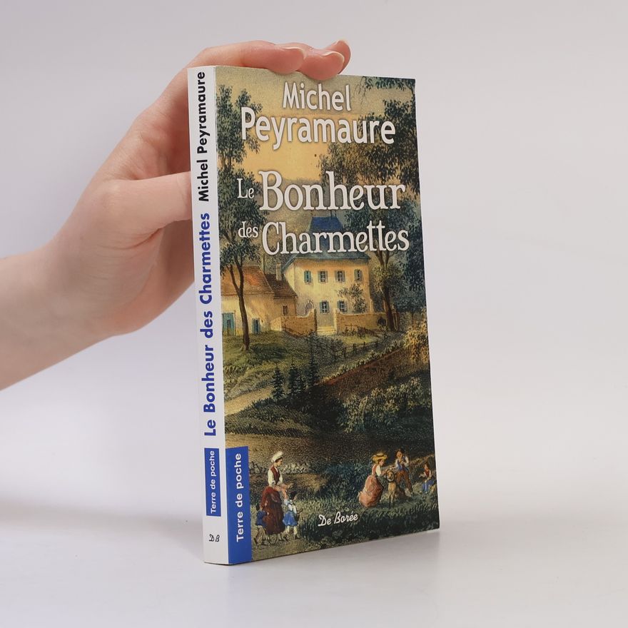 Michel Peyramaure Le Bonheur des Charmettes