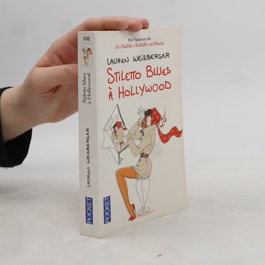 Lauren Weisberger Pocket: Stiletto blues à Hollywood