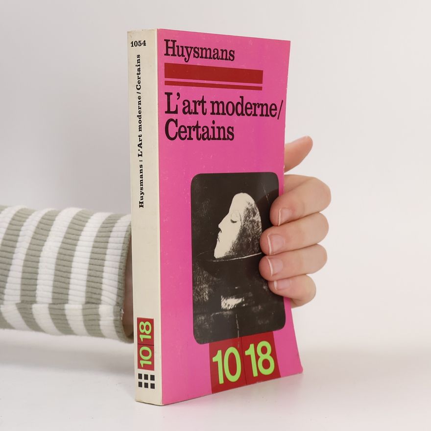 Joris-Karl Huysmans L'art moderne; Certains