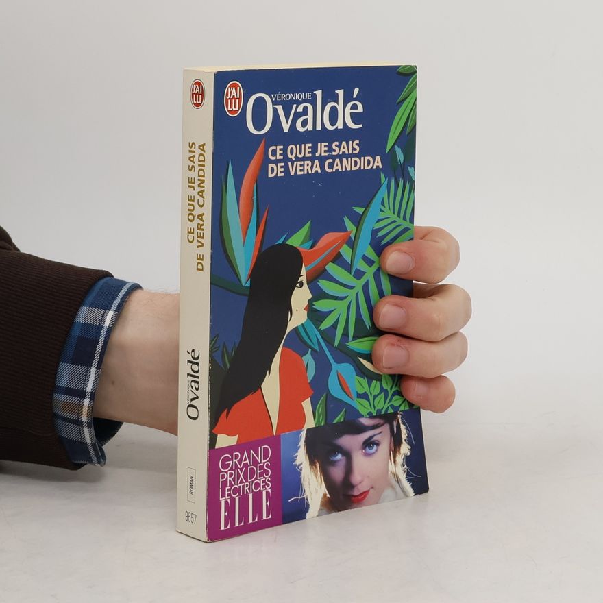 Véronique Ovaldé Ce que je sais de Vera Candida